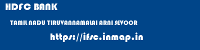 HDFC BANK  TAMIL NADU TIRUVANNAMALAI ARNI SEVOOR  ifsc code